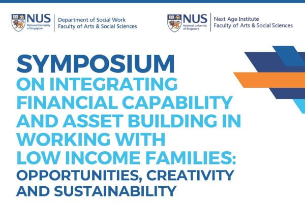 Symposium on Integrating Financial Capability and Asset Building in Working with Low Income Families: Opportunities , Creativity, and Sustainability